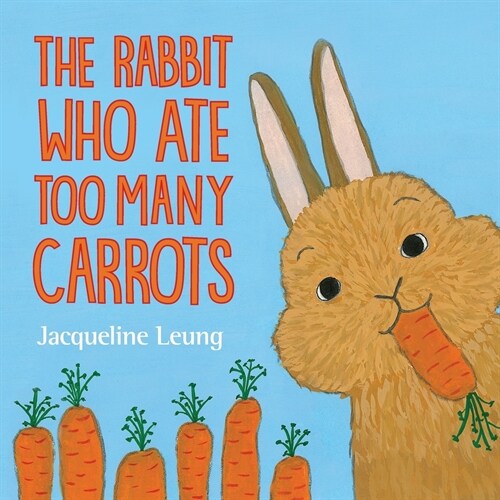 The Rabbit Who Ate Too Many Carrots (Paperback)