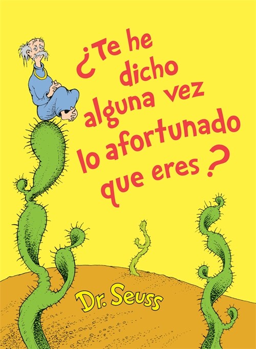 풲e He Dicho Alguna Vez Lo Afortunado Que Eres? (Did I Ever Tell You How Lucky You Are? Spanish Edition) (Library Binding)