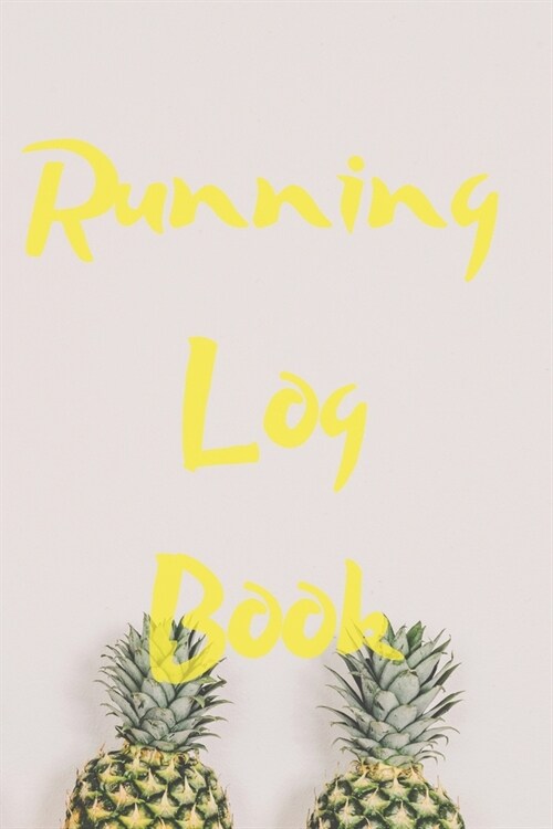 Running Log Book: My Running Diary, Runners Training Log, Running Logs, Track Distance, Time, Speed, Weather, Calories (Paperback)