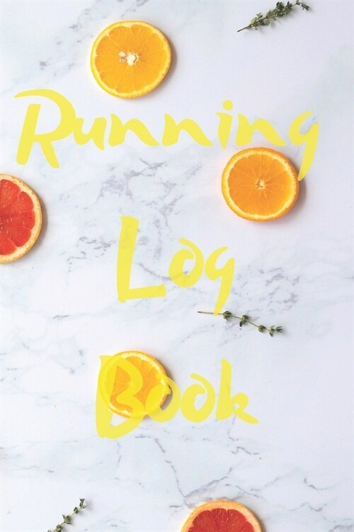 Running Log Book: My Running Diary, Runners Training Log, Running Logs, Track Distance, Time, Speed, Weather, Calories (Paperback)