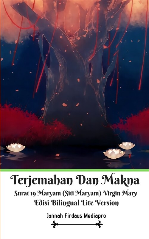 Terjemahan Dan Makna Surat 19 Maryam (Siti Maryam) Virgin Mary Edisi Bilingual Lite Version (Paperback)