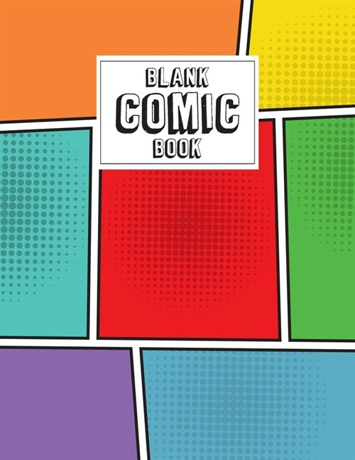Blank Comic Book: Blank Comic Book For Kids With Variety Of Templates - Create Your Own Comics Strip - Journal Notebook Sketchbook for D (Paperback)