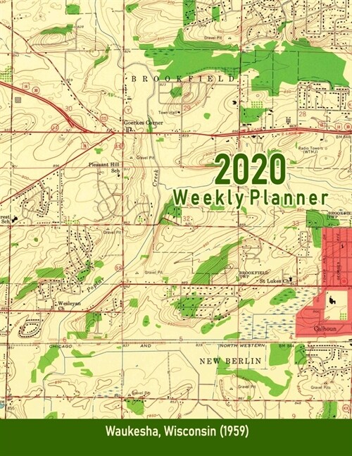 2020 Weekly Planner: Waukesha, Wisconsin (1959): Vintage Topo Map Cover (Paperback)