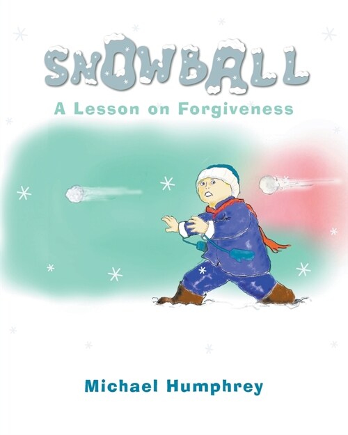 Snowball: A Lesson on Forgiveness (Paperback)