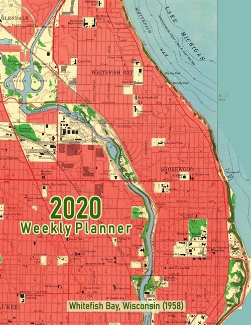 2020 Weekly Planner: Whitefish Bay, Wisconsin (1958): Vintage Topo Map Cover (Paperback)