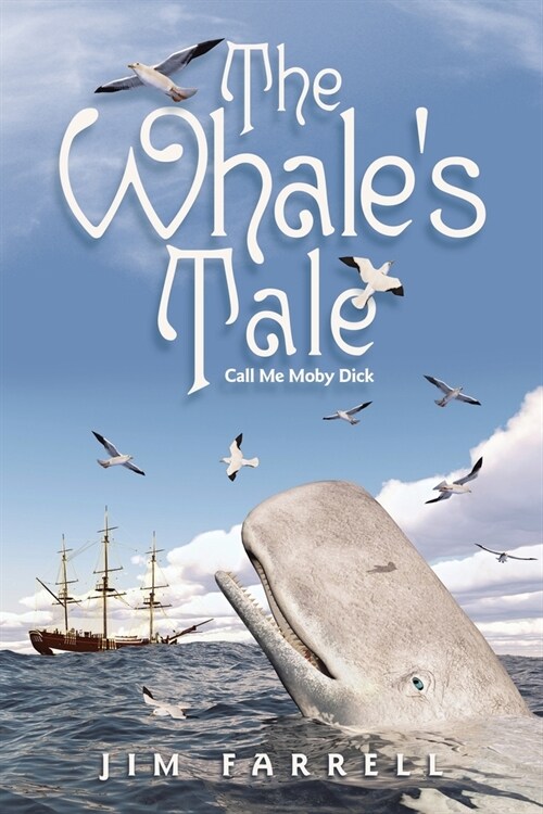 The Whales Tale: Call Me Moby Dick (Paperback)