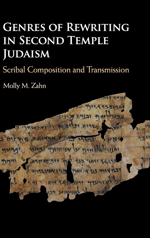 Genres of Rewriting in Second Temple Judaism : Scribal Composition and Transmission (Hardcover)