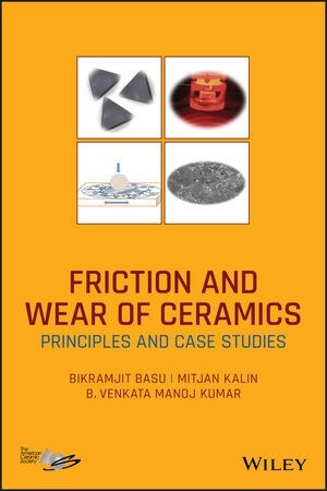 Friction and Wear of Ceramics: Principles and Case Studies (Hardcover)