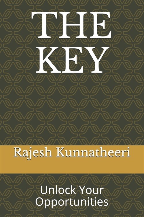 The Key: Unlock Your Opportunities (Paperback)