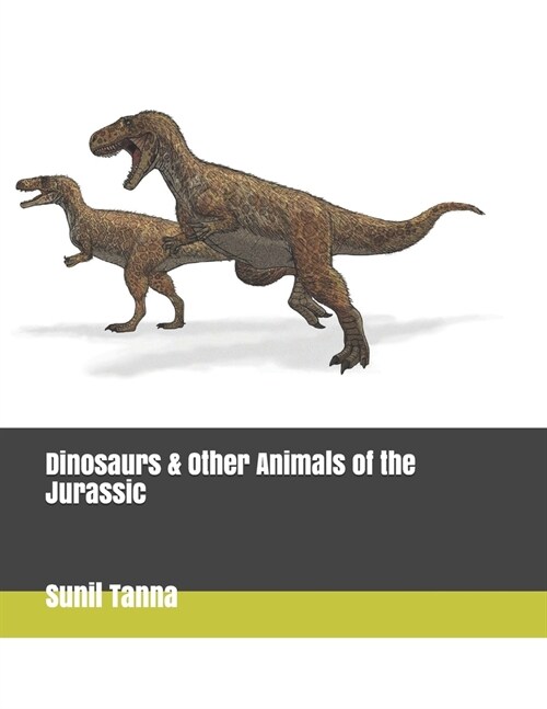 Dinosaurs & Other Animals of the Jurassic (Paperback)