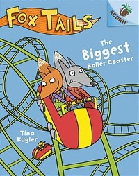 The Biggest Roller Coaster: An Acorn Book (Fox Tails #2), Volume 2 (Library Binding, Library)