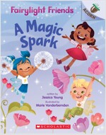 Fairylight Friends #1 : A Magic Spark (Paperback)