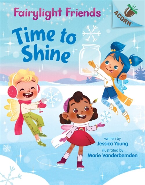 Time to Shine: An Acorn Book (Fairylight Friends #2): An Acorn Book Volume 2 (Hardcover, Library)