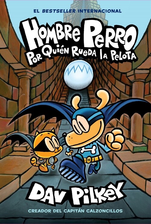 Hombre Perro: Por Qui? Rueda La Pelota (Dog Man: For Whom the Ball Rolls ): Volume 7 (Hardcover)