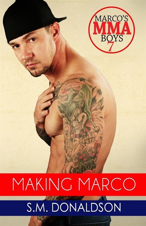 Making Marco: Making Marco: Marcos MMA Boys Book 7 (Paperback)