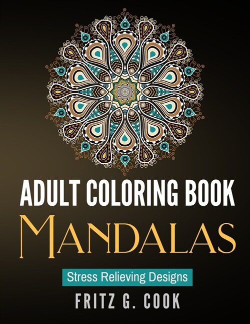 Adult Coloring Book: Mandalas: Stress Relieving Designs (Paperback)