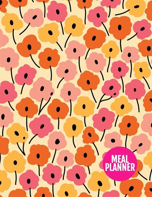 Meal Planner: Pretty 52 Weeks of Menu Planning Pages with Weekly Grocery Shopping List - Large 8.5 x 11 Inch - 110 Pages - Cover Des (Paperback)