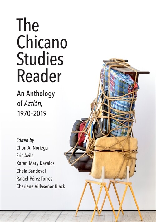 The Chicano Studies Reader: An Anthology of Aztl?, 1970-2019 (Paperback, 4)