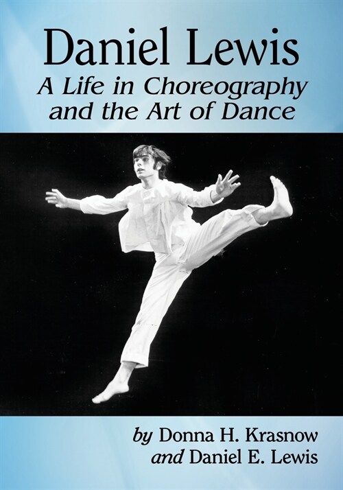 Daniel Lewis: A Life in Choreography and the Art of Dance (Paperback)