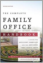 The Complete Family Office Handbook: A Guide for Affluent Families and the Advisors Who Serve Them (Hardcover, 2)