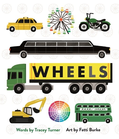 Wheels: Cars, Cogs, Carousels, and Other Things That Spin (Paperback)