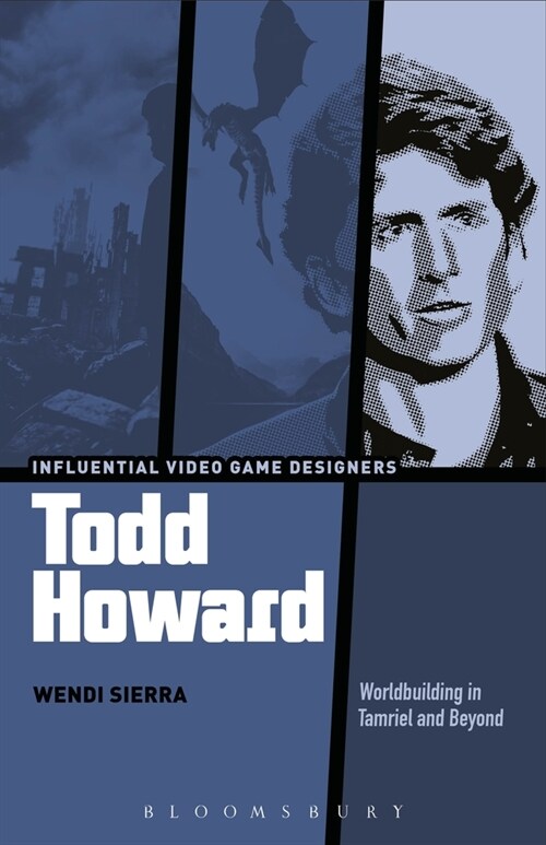 Todd Howard: Worldbuilding in Tamriel and Beyond (Hardcover)
