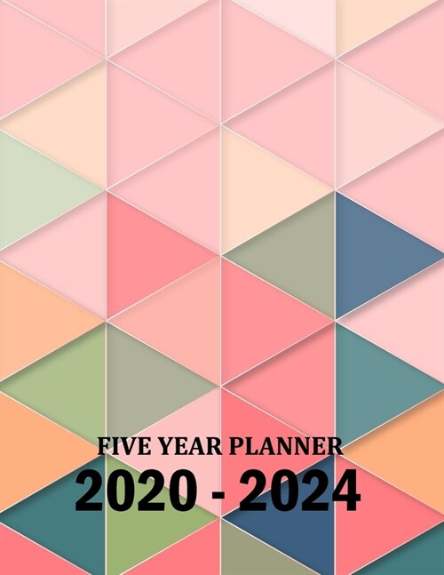 2020-2024 Five Year Planner: Pink Geometry: 60 Months Calendar, 5 Year Monthly Appointment Notebook, Agenda Schedule Organizer Logbook And Business (Paperback)