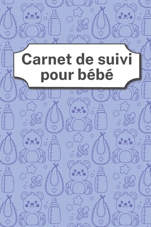 Carnet de suivi pour b?? journal de bord pour votre b??- Journal de sant?pour votre m?ecin - journal jusqu?90 jours - faciles ?remplir (Paperback)