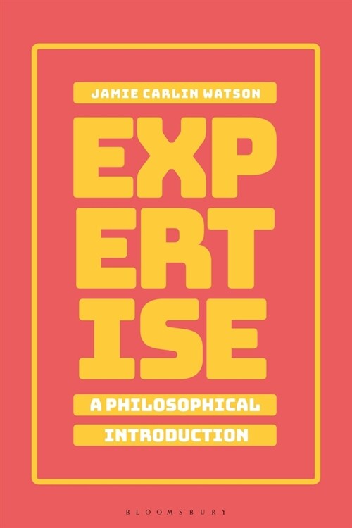 Expertise: A Philosophical Introduction (Hardcover)