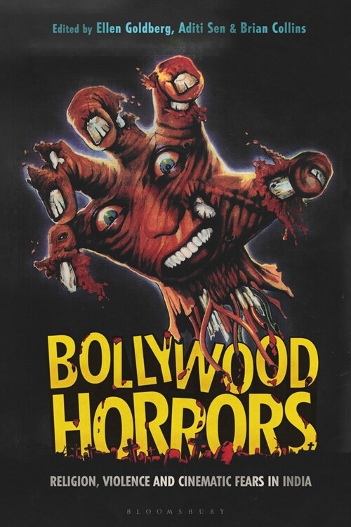 Bollywood Horrors : Religion, Violence and Cinematic Fears in India (Hardcover)