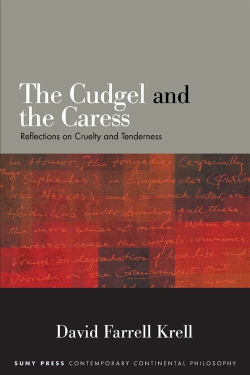 The Cudgel and the Caress: Reflections on Cruelty and Tenderness (Paperback)