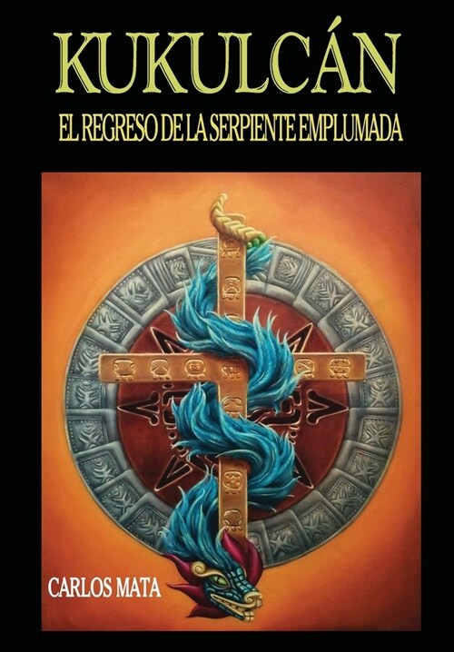 Kukulc?: El Regreso de la Serpiente Emplumada (Hardcover)