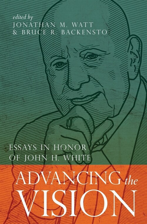 Advancing the Vision: Essays in Honor of John H. White (Paperback)