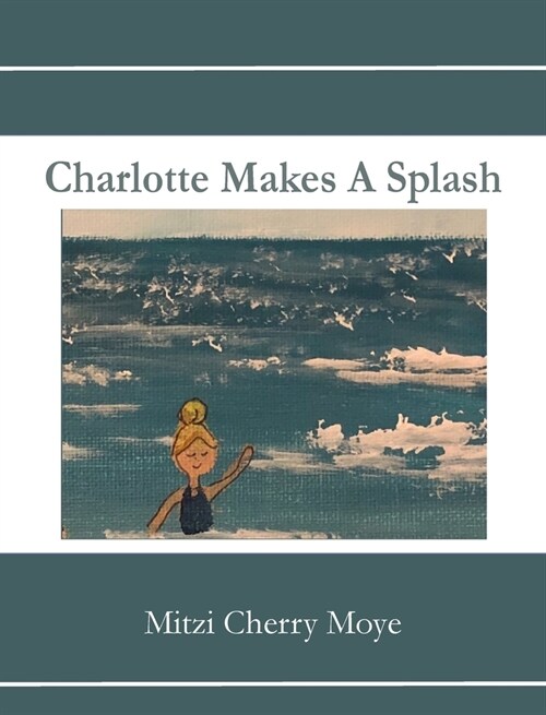 Charlotte Makes A Splash (Hardcover)