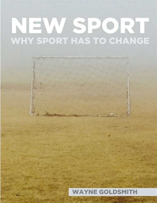 New Sport - Why Sport Has To Change (Paperback)