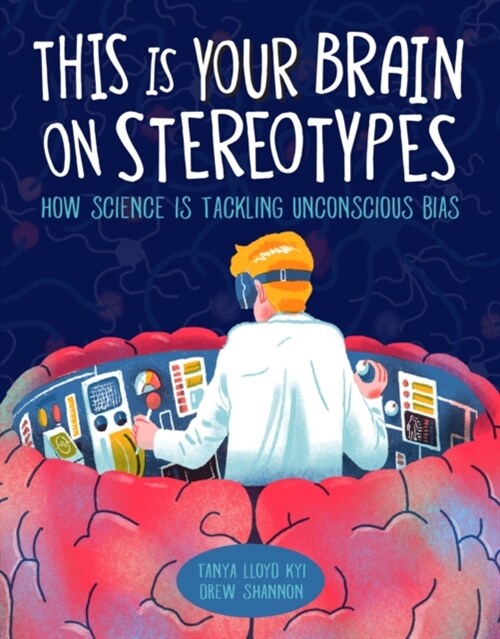 [중고] This Is Your Brain on Stereotypes: How Science Is Tackling Unconscious Bias (Hardcover)