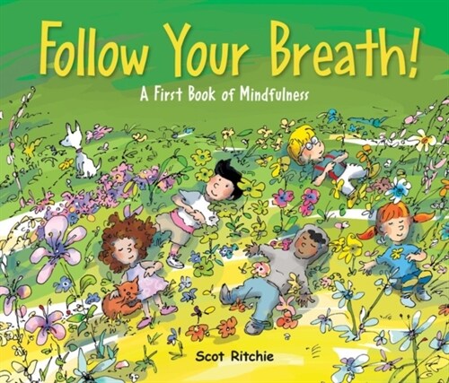 Follow Your Breath!: A First Book of Mindfulness (Hardcover)