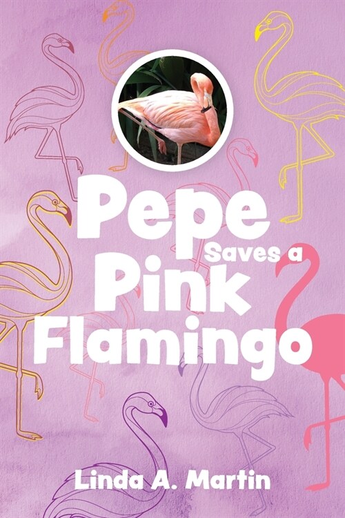 Pepe Saves a Pink Flamingo (Paperback)