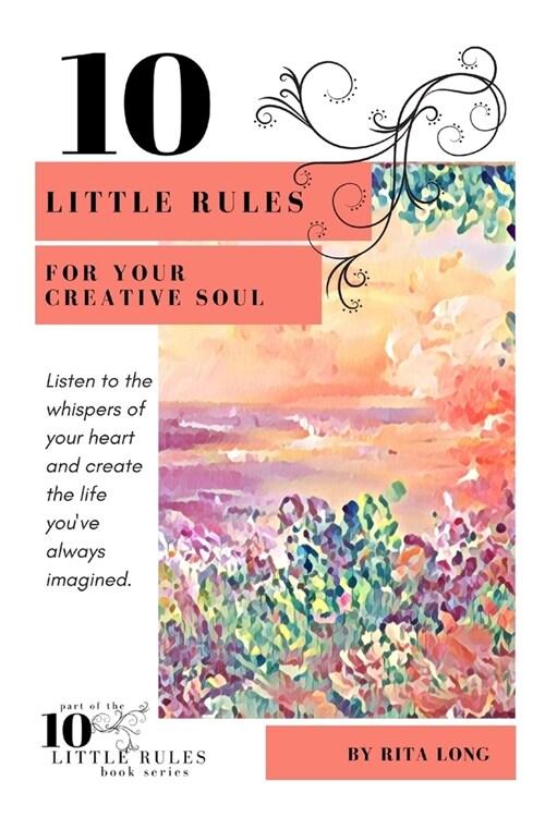 10 Little Rules for Your Creative Soul (Paperback)