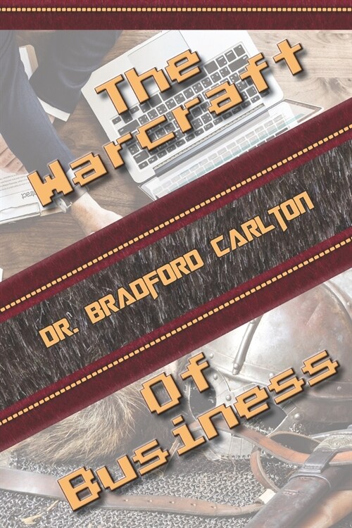 The Warcraft Of Business (Paperback)