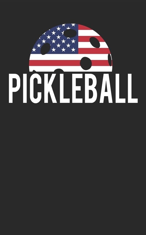 Pickleball: Pickleball lined journal for Dink and American Flag lovers (Paperback)