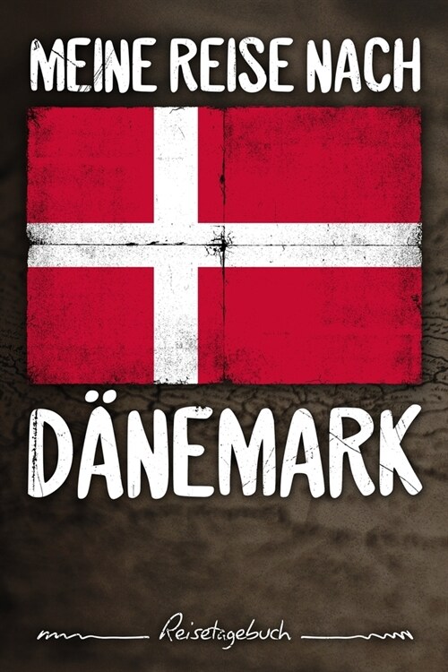 Meine Reise nach D?emark Reisetagebuch: Tagebuch ca DIN A5 wei?liniert ?er 100 Seiten I Kopenhagen I Flagge I Europa I Urlaubstagebuch (Paperback)