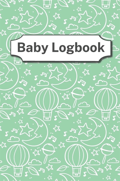 Baby Logbook: log up to 90 days - easy to fill pages - healthcare for your newborn - poop log - softcover (Paperback)