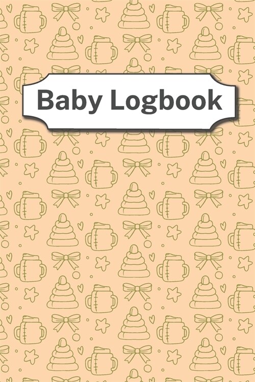 Baby Logbook: log up to 90 days - easy to fill pages - healthcare for your newborn - poop log - softcover (Paperback)