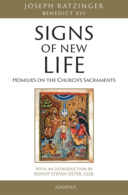 Signs of New Life: Homilies on the Churchs Sacraments (Paperback)