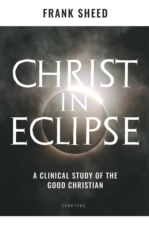 Christ in Eclipse: A Clinical Study of the Good Christian (Paperback)