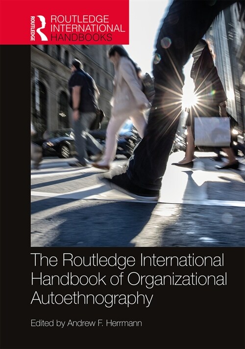 The Routledge International Handbook of Organizational Autoethnography (Hardcover, 1)