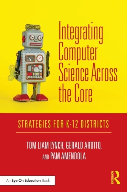 Integrating Computer Science Across the Core : Strategies for K-12 Districts (Paperback)