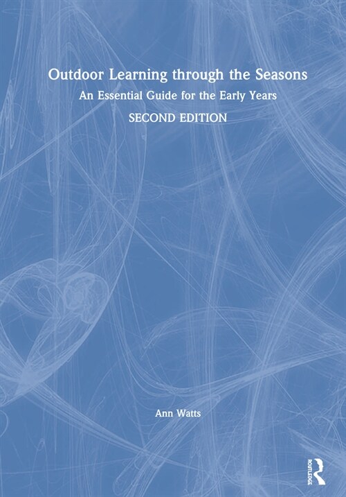 Outdoor Learning through the Seasons : An Essential Guide for the Early Years (Hardcover, 2 ed)