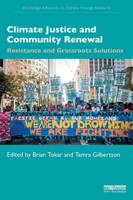 Climate Justice and Community Renewal : Resistance and Grassroots Solutions (Paperback)
